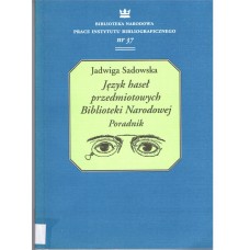 Język haseł przedmiotowych Biblioteki Narodowej : poradnik